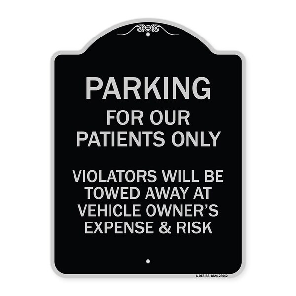Signmission Parking for Our Patients Only Violators Will Be Towed Away at Vehicle Owners Expense, BS-1824-23442 A-DES-BS-1824-23442 - main